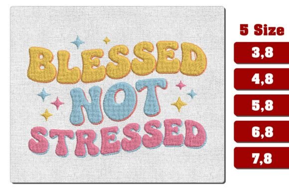Blessed Not Stressed Embroidery Design for Boutique Apparel