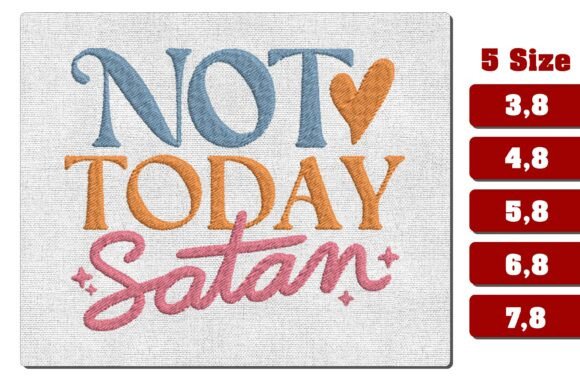 Not Today Satan Embroidery Design: A Charismatic Gift Pattern